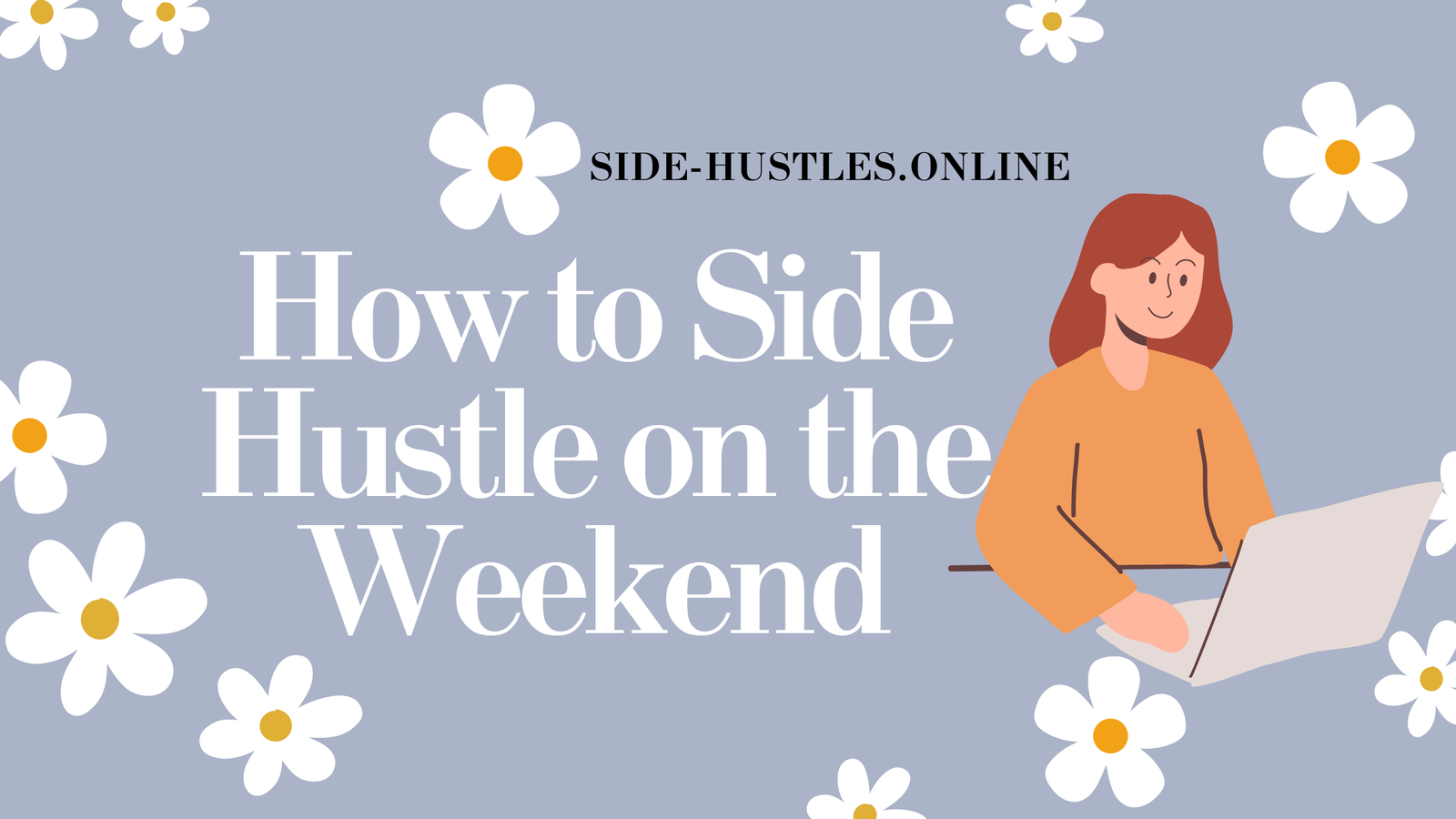 How to Side Hustle on the Weekend